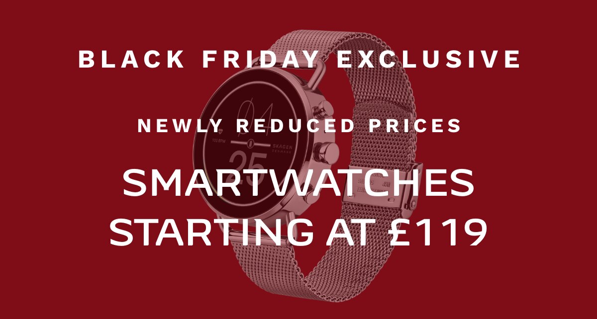 BLACK FRIDAY EXCLUSIVE Newly reduced prices SMARTWATCHES STARTING AT £119