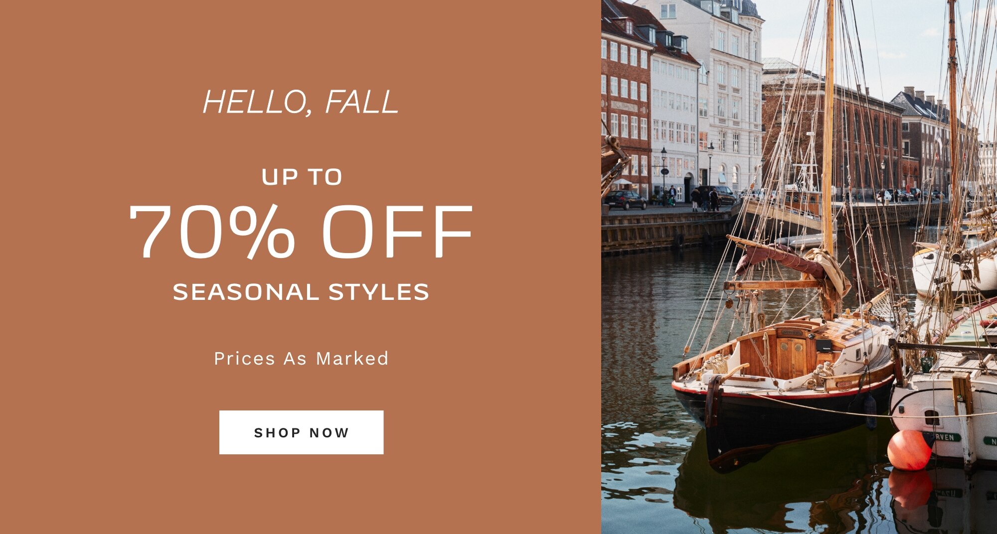 HELLO, FALL UP TO 70% OFF SEASONAL STYLES SHOP NOW Prices as Marked
