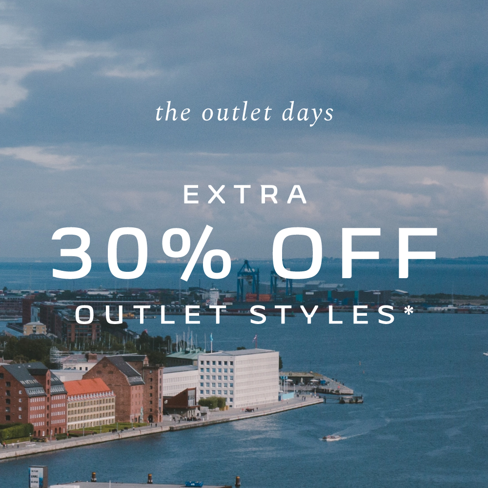 THE OUTLET DAYS. EXTRA 30% OFF OUTLET STYLES*