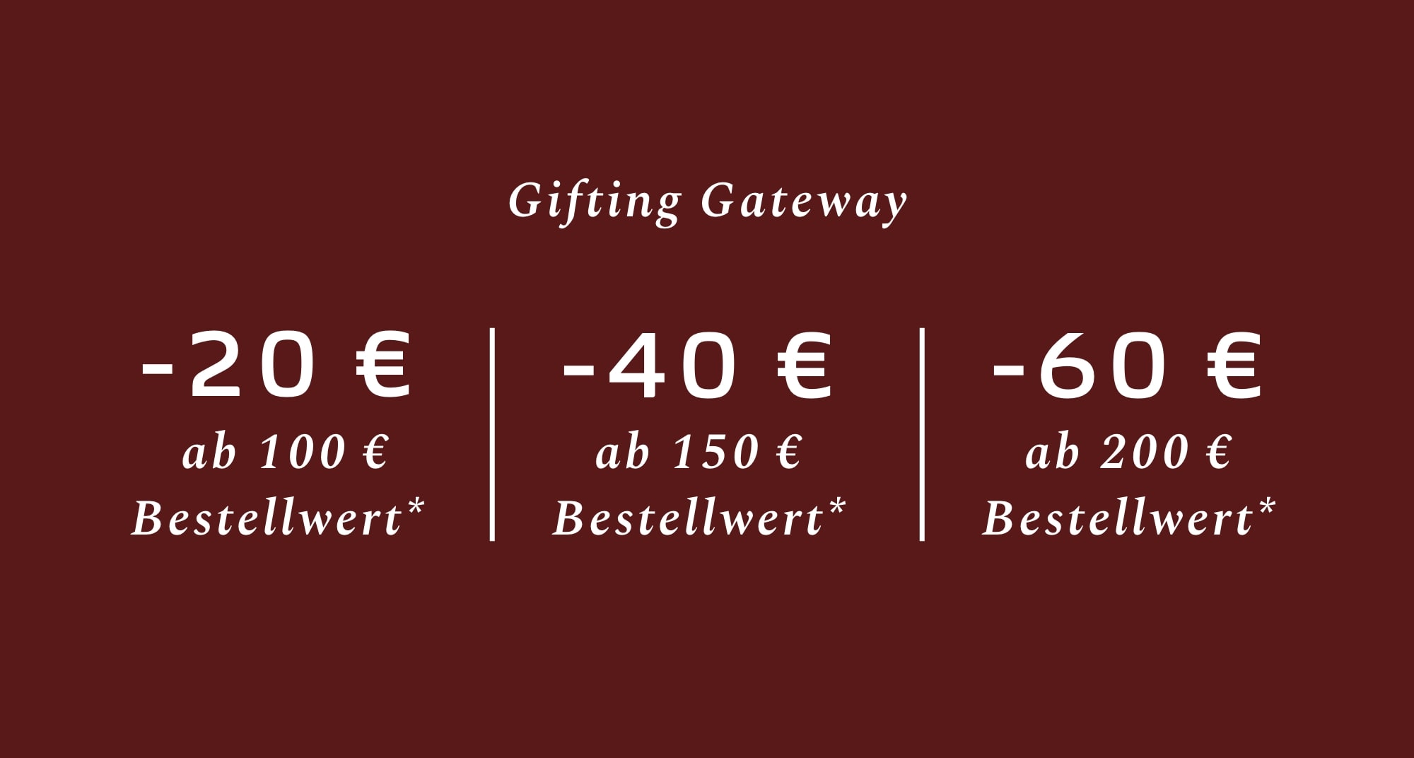-20 € AB 100 € BESTELLWERT* -40 €  AB 150 € BESTELLWERT* -60 € AB 200 € BESTELLWERT*