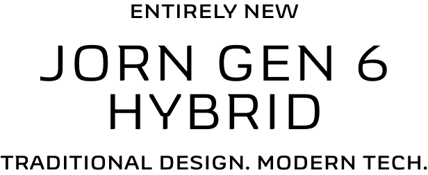 entirely new. jorn gen 6 hybrid. traditional design. modern tech.