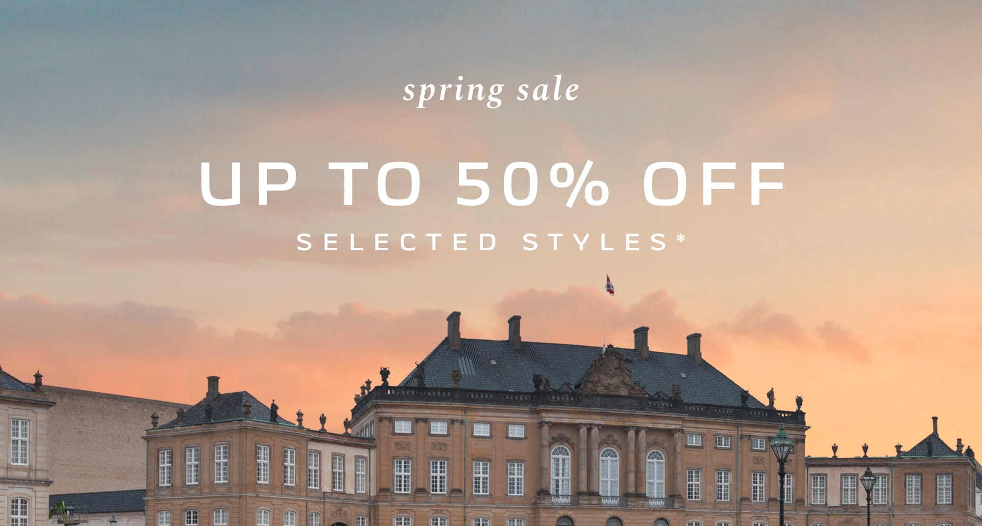 UP TO 50% OFF SELECTED STYLES*